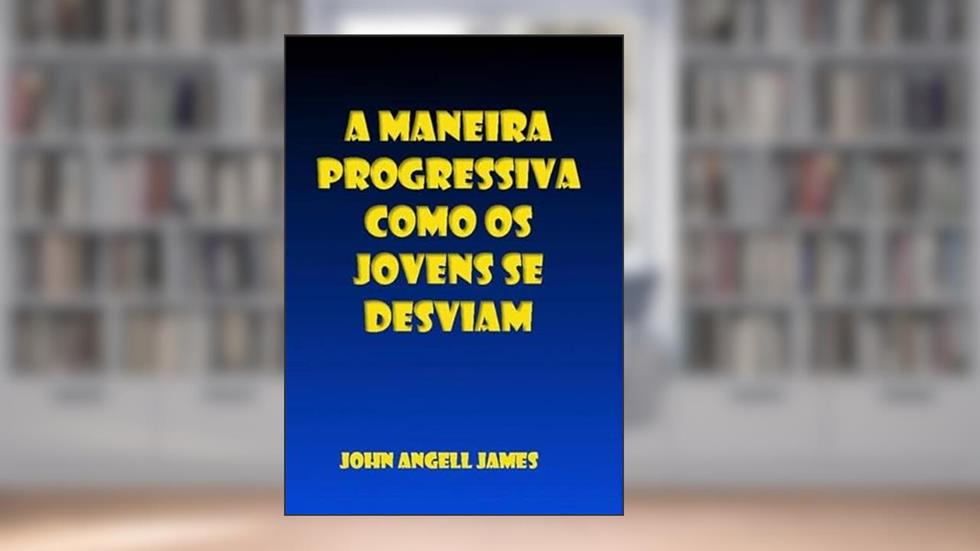 A Maneira Progressiva Como os Jovens Se Desviam, do autor Silvio Dutra