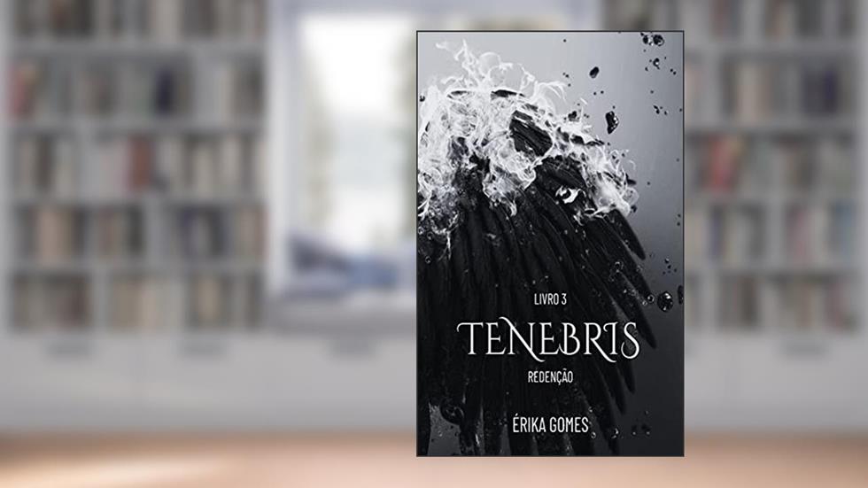 Tenebris: Redenção, do autor Erika Gomes