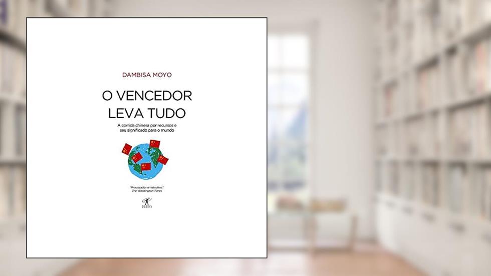 O vencedor leva tudo, do autor Dambisa Moyo