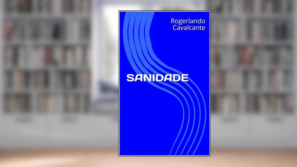 Sanidade, do autor Rogerlando Cavalcante