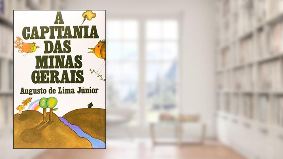 A Capitania das Minas Gerais, do autor Augusto de Lima Júnior