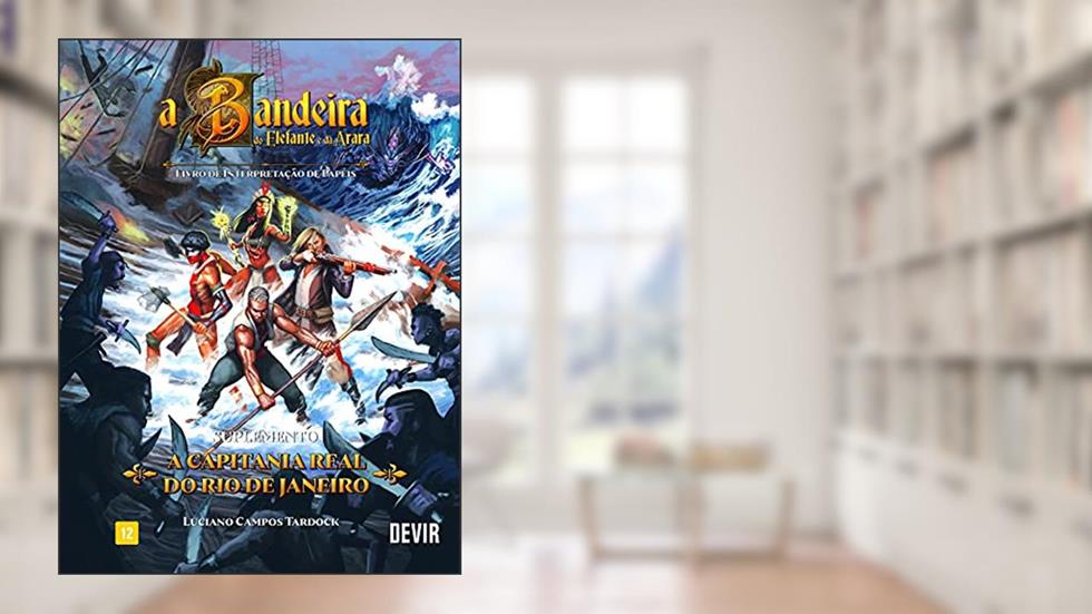 A Bandeira do Elefante e da Arara: A Capitania Real do Rio de Janeiro (suplemento), do autor Luciano Campo Tardock; Christopher Kastensmidt