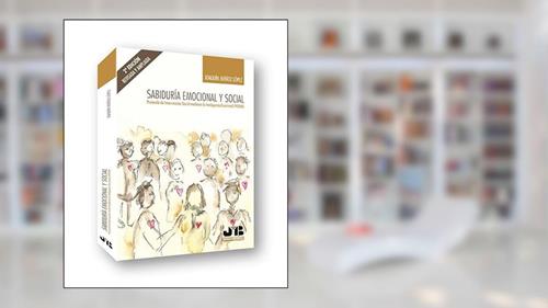 Capa de Sabiduría emocional y social (2ª edición): Protocolo de Intervención Social mediante la Inteligencia Emocional (PISIEM), do autor Joaquín Muñoz López