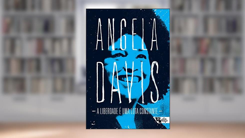 A liberdade é uma luta constante (Angela Davis), do autor Angela Davis