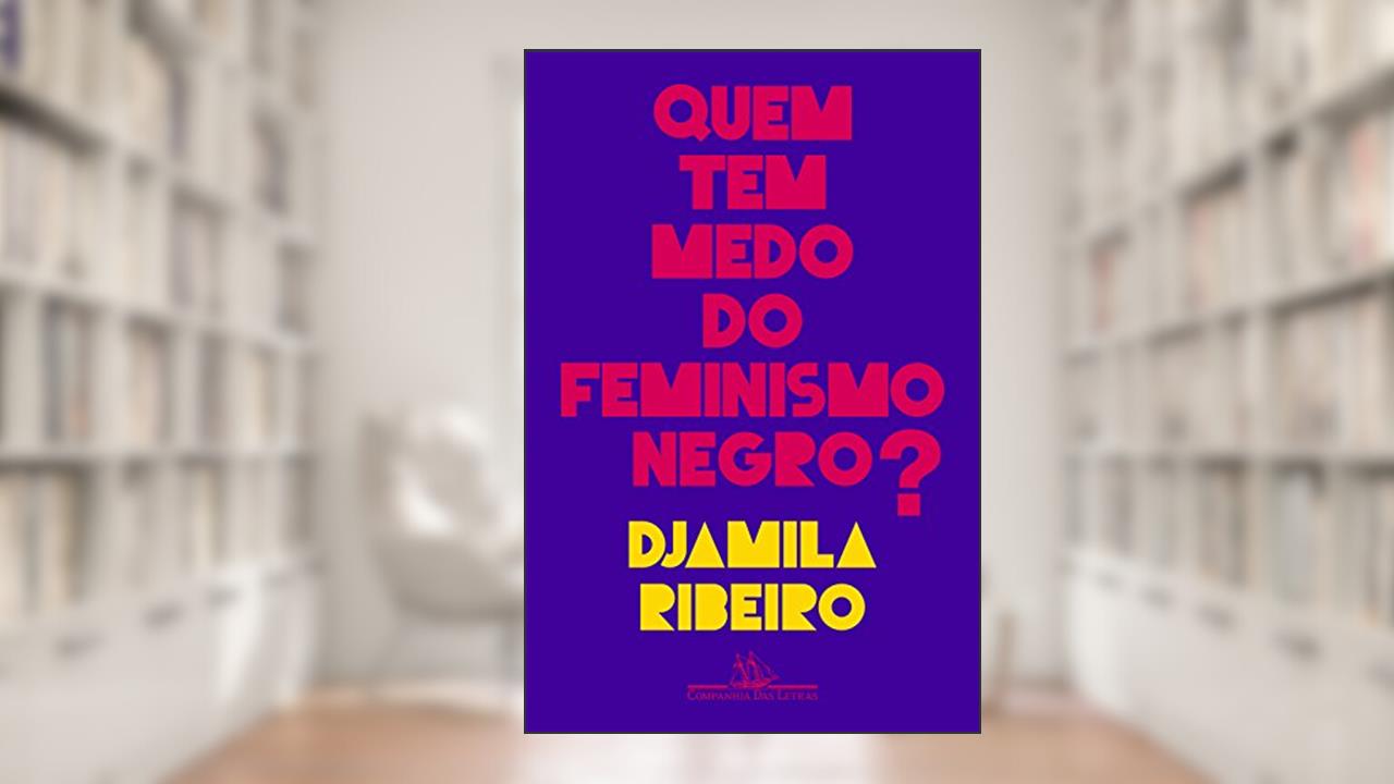 Quem tem medo do feminismo negro?, do autor Djamila Ribeiro