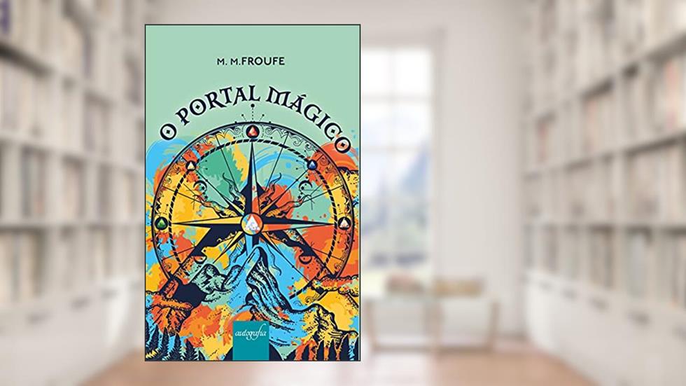 O Portal Mágico, do autor M. M. Froufe