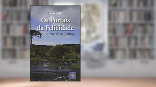 Capa de Os Portais da Felicidade, do autor J. S. Godinho