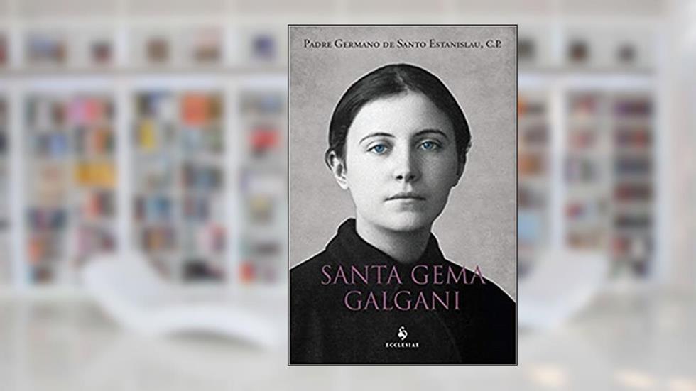 Santa Gema Galgani, do autor Padre Germano de Santo Estanislau