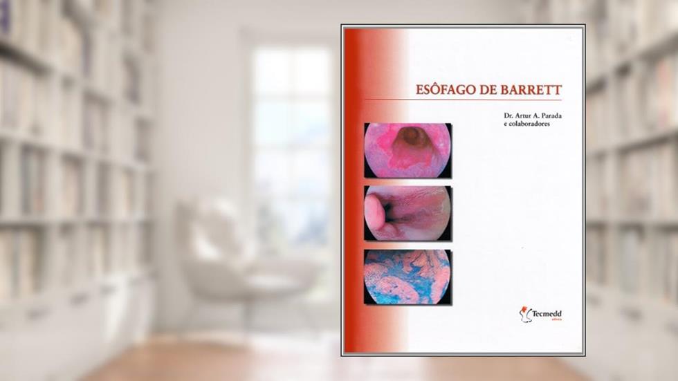Esôfago de Barrett, do autor Artur Parada
