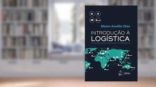 Capa de Introdução à Logística - Fundamentos, Práticas e Integração, do autor Atlas