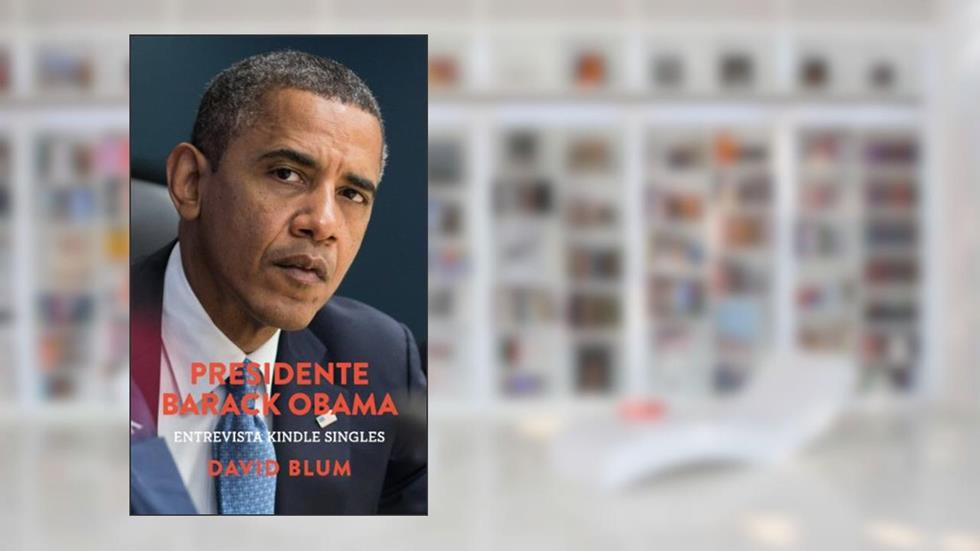 Presidente Barack Obama: Entrevista Kindle Singles, do autor David Blum