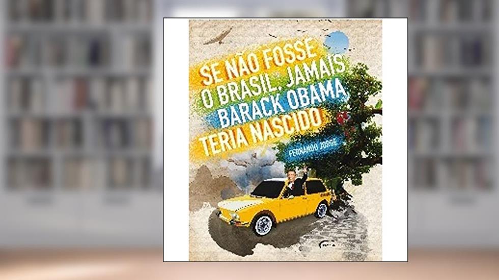 Se não Fosse o Brasil, Jamais Barack Obama, do autor Fernando Jorge