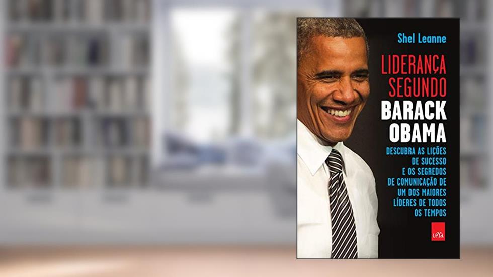 Liderança segundo Barack Obama, do autor Shel Leanne