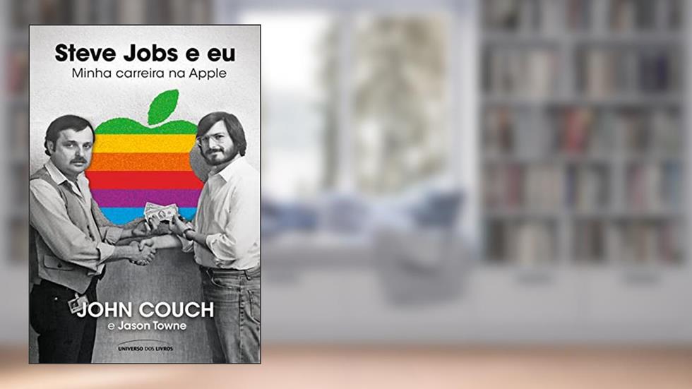Steve Jobs e eu: Minha carreira na Apple, do autor John Couch; Jason Towne