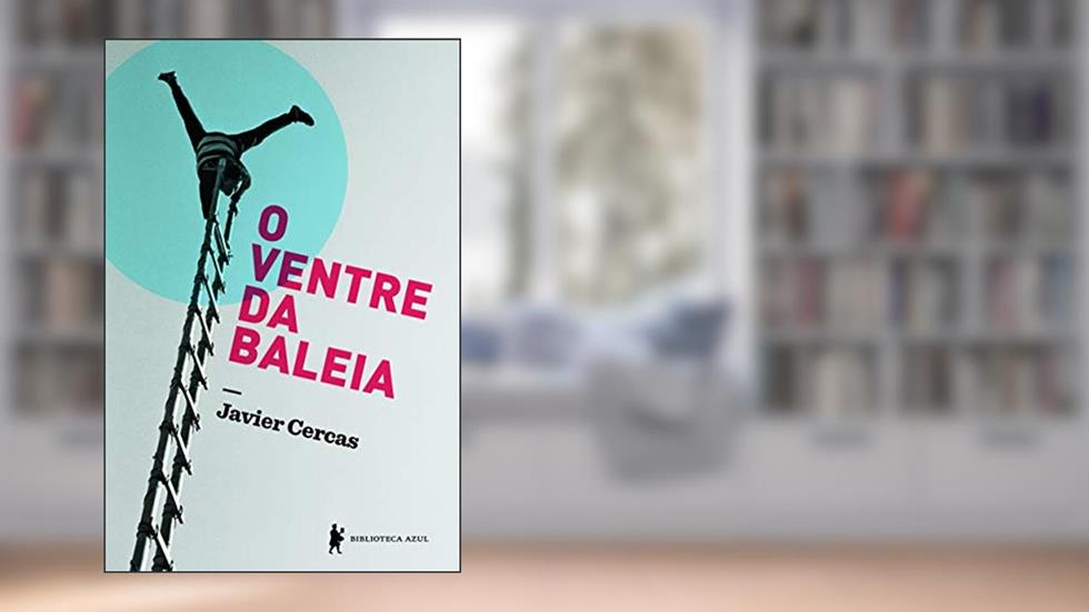 O ventre da baleia, do autor Javier Cercas