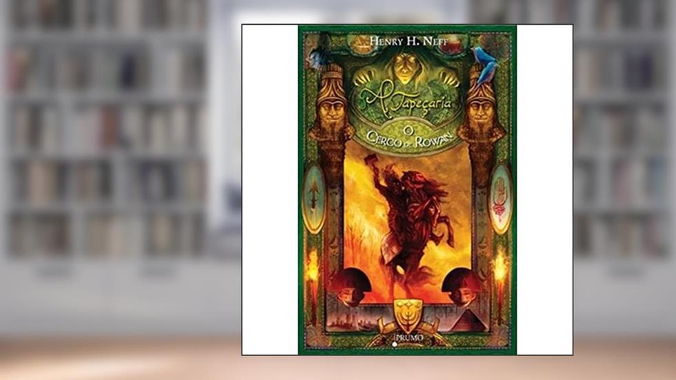A Tapeçaria. O Cerco de Rowan, do autor Henry H. Neff