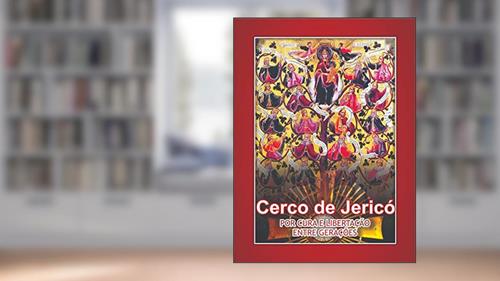 Capa de Cerco de Jericó Por Cura e Libertação Entre Gerações, do autor Padre Paulo Vital