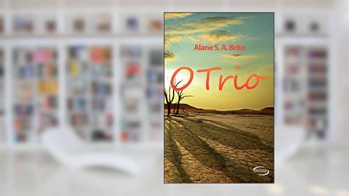 Capa de O Trio, do autor Alane S. Brito