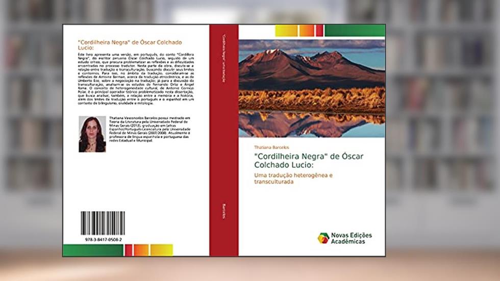 "Cordilheira Negra" de Óscar Colchado Lucio:: Uma tradução heterogênea e transculturada, do autor Thatiana Barcelos