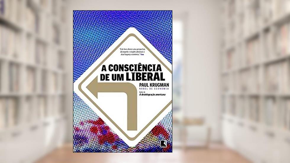A consciência de um liberal, do autor Paul Krugman