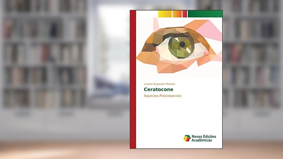 Ceratocone: Aspectos Pisicossociais, do autor Bugmann Moreira Luciane