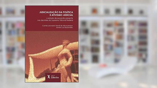 Capa de Judicialização da Política e Ativismo Judicial. O Estado de Exceção Presente nas Decisões do Supremo Tribunal Federal, do autor Vários Autores