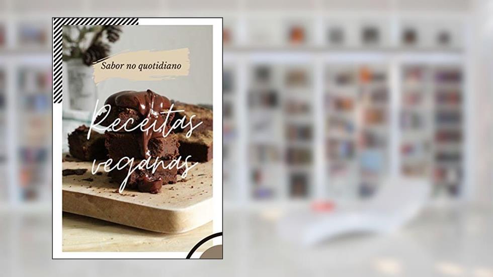 Sabor no Quotidiano / Sobremesas Veganas: Chás e Temperos, do autor Zelindo Lima