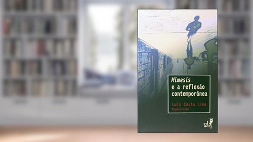 Capa de Mímesis e a Reflexão Contemporânea, do autor Luiz Costa Lima
