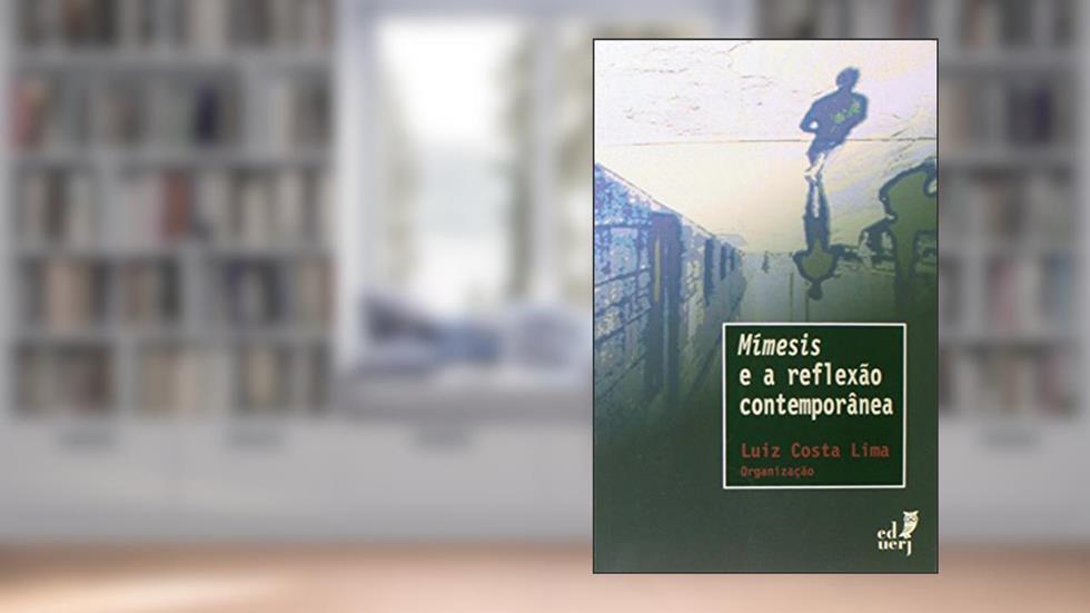Mímesis e a Reflexão Contemporânea, do autor Luiz Costa Lima