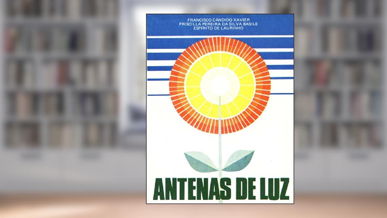 Antenas de Luz, do autor Francisco C. Xavier