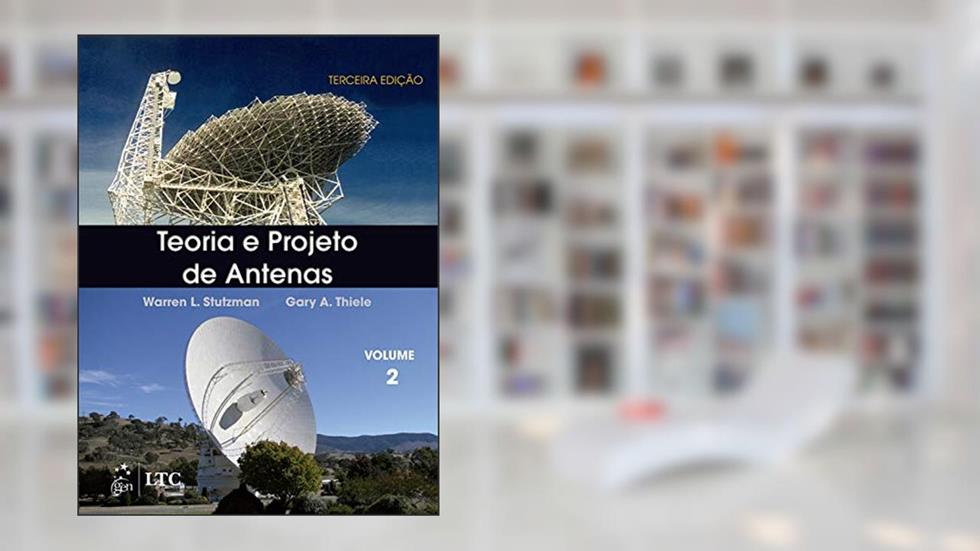 Teoria e Projeto de Antenas - Vol. 2, do autor Warren L. Stutzman; Gary A. Thiele