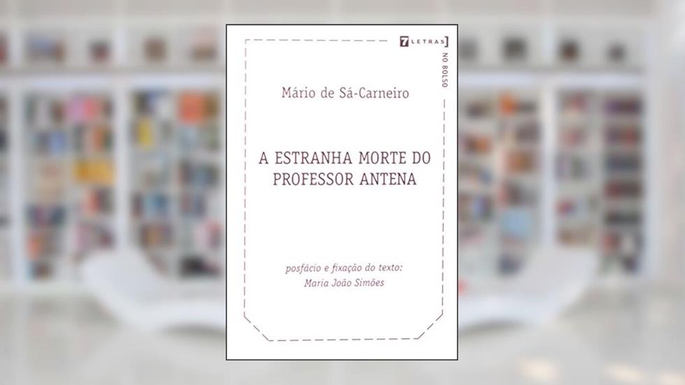 A Estranha Morte Do Professor Antena, do autor Mario de Sa Carneiro