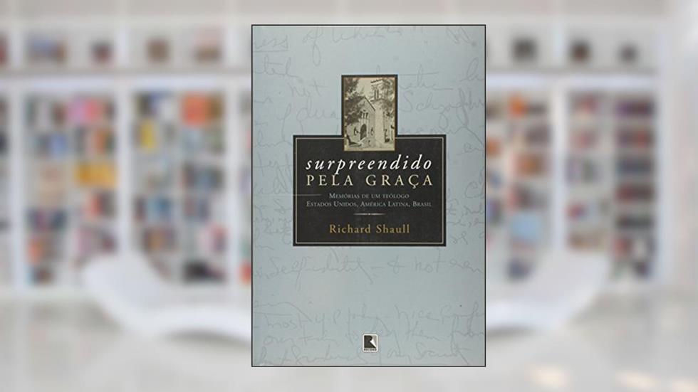 Surpreendido Pela Graça, do autor Richard Shaull