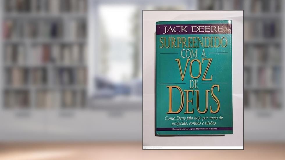 Surpreendido Com A Voz De Deus, do autor Jack Deere