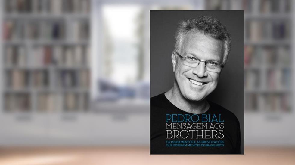 Mensagem aos brothers, do autor Pedro Bial