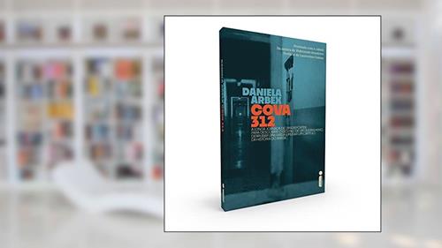 Capa de Cova 312: A longa jornada de uma repórter para descobrir o destino de um guerrilheiro, derrubar uma farsa e mudar um capítulo da história do brasil, do autor Daniela Arbex