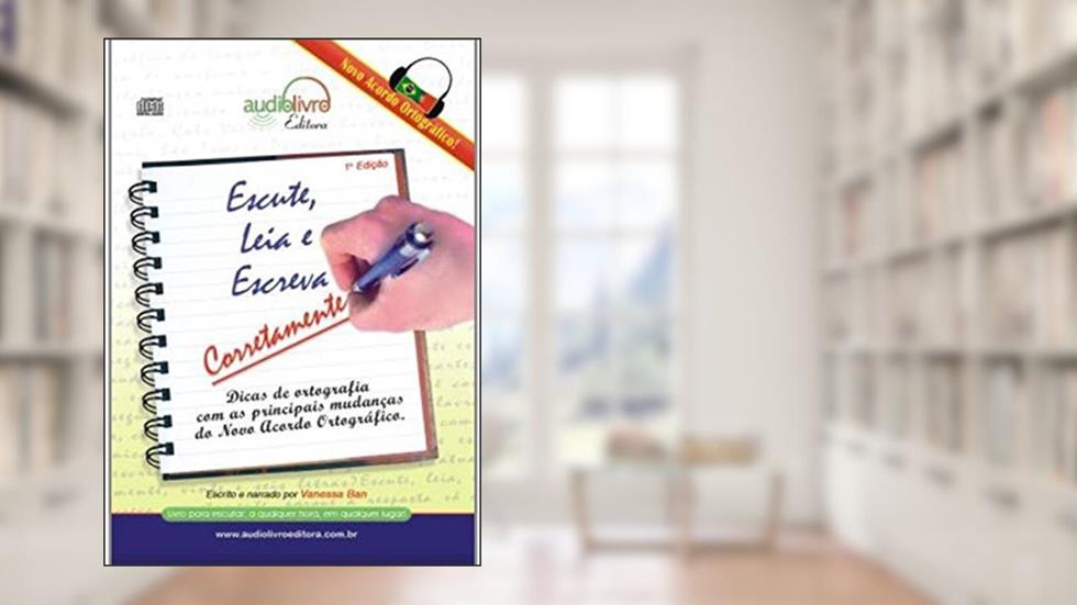 Escute, Leia E Escreva Corretamente! - Audiolivro, do autor Vanessa Ban