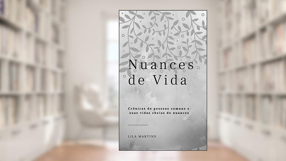Nuances de Vida, do autor Lila Martins
