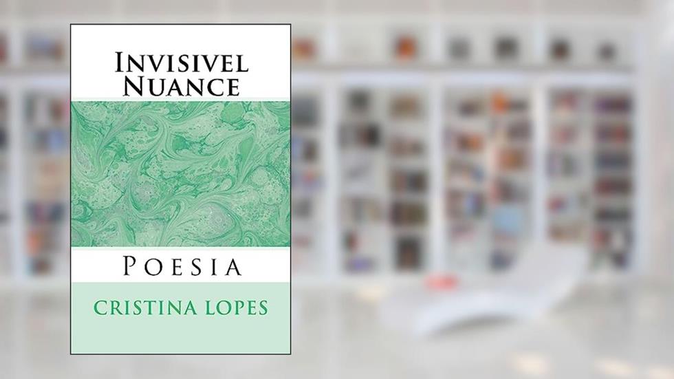 Invisivel Nuance: Poesia, do autor Cristina Lopes