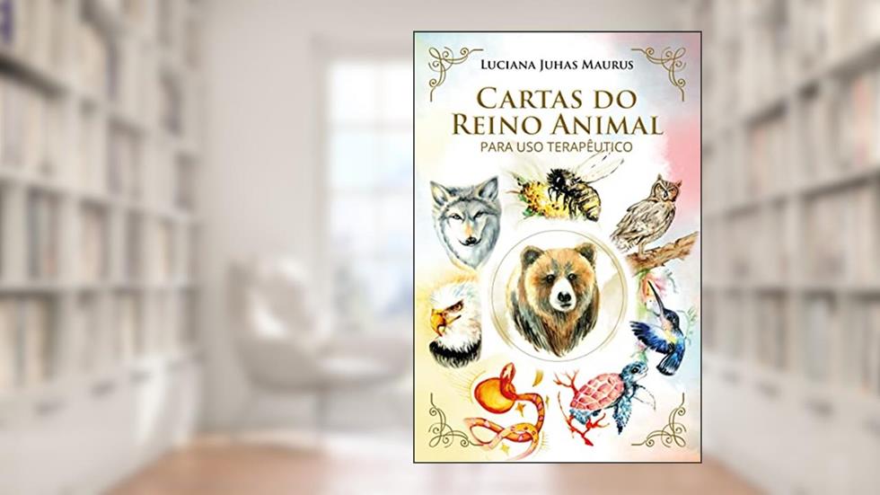 Cartas do Reino Animal: Para uso terapêutico, do autor Luciana Juhas Maurus