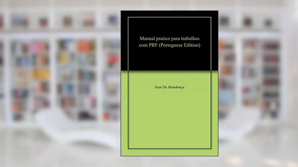 Manual pratico para trabalhos com PRF, do autor Ivan De Mendonça
