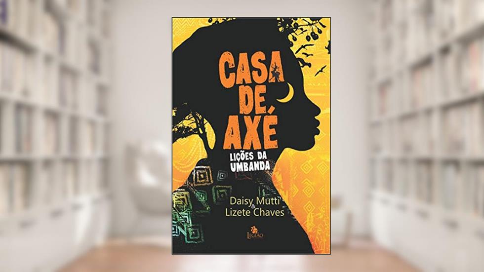 Casa de axé: Lições da Umbanda, do autor Lizete Chaves; Daisy Mutti
