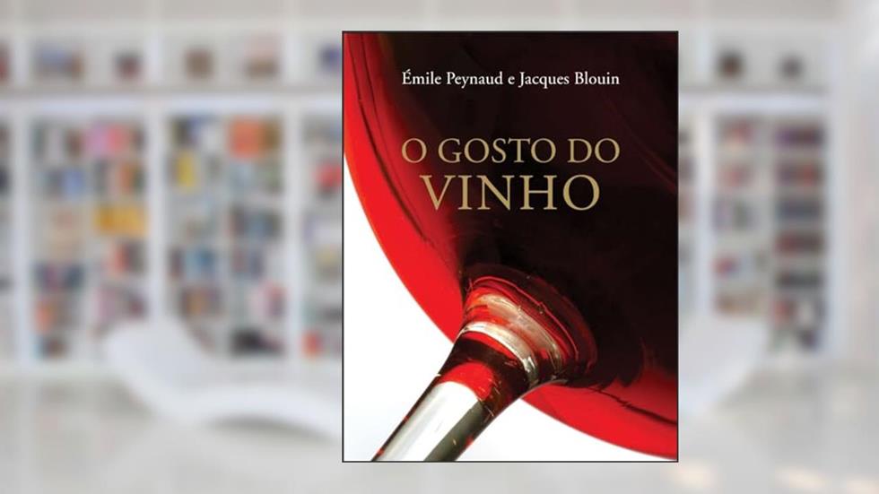 O gosto do vinho, do autor Jacques Blouin; Emile Peynaud