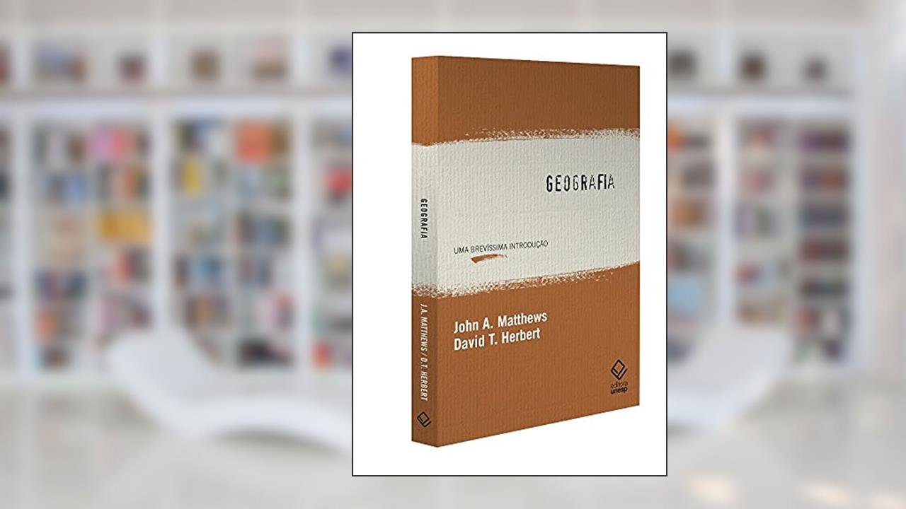 Geografia: Uma brevíssima introdução, do autor John A. Matthews; David T. Herbert