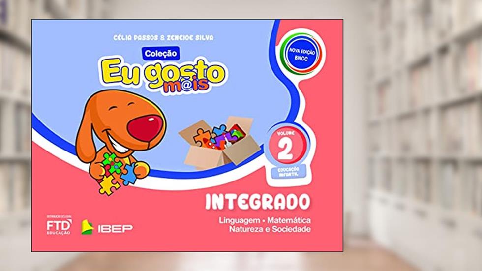 Eu gosto mais Integrado Volume 2: Educação Infantil - BNCC, do autor Celia Passos; Zeneide Silva