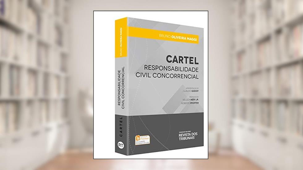Cartel. Responsabilidade Civil Concorrencial, do autor Bruno Oliveira Maggi