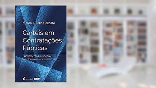 Capa de Cartéis em Contratações Públicas, do autor Marco Aurélio Ceccato