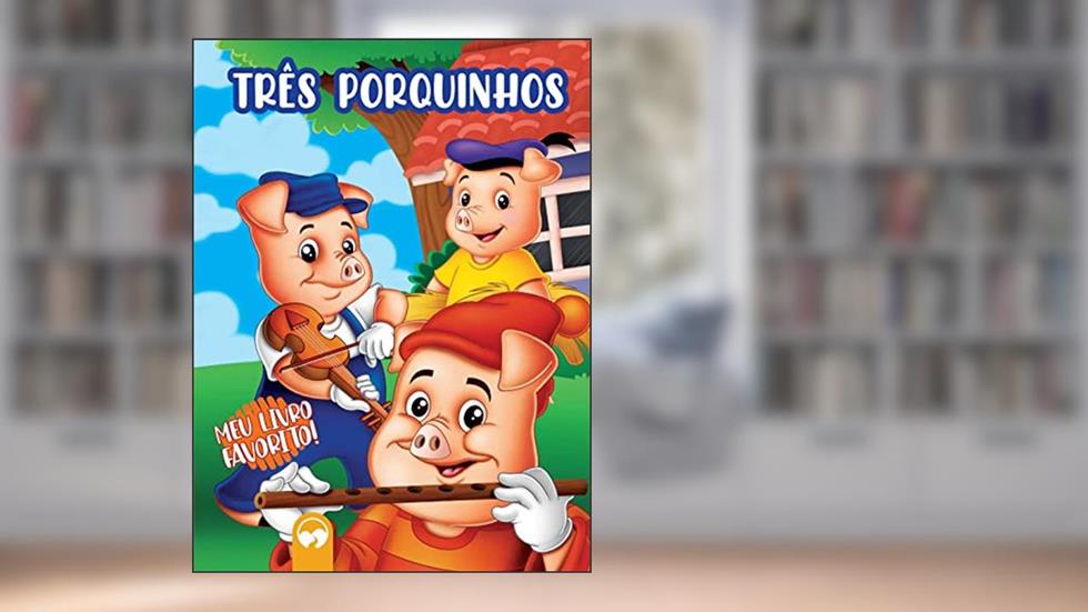 Os Três Porquinhos: Meu Livro Favorito, do autor Patrícia Amorim