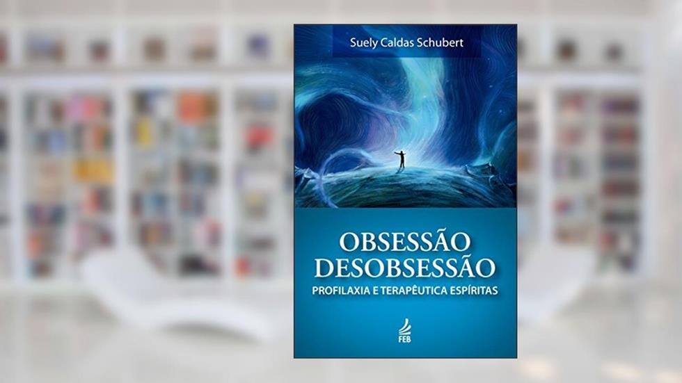 Obsessão/Desobsessão, do autor Suely Caldas Schubert