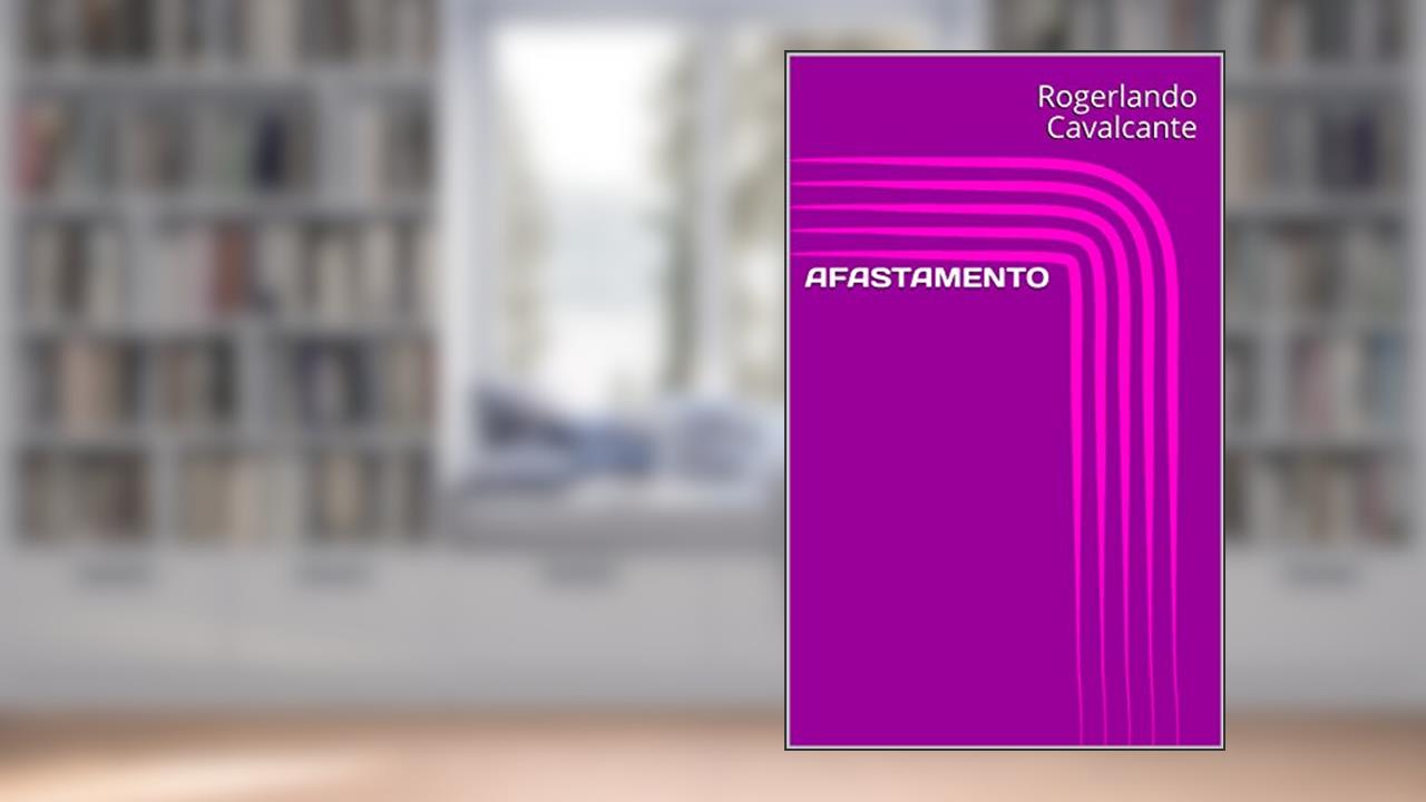 AFASTAMENTO, do autor Rogerlando Cavalcante